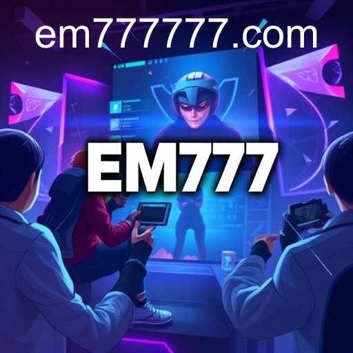 The Rise of EM777: A New Era in Online Gaming